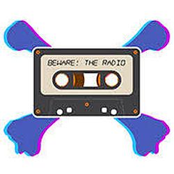 Beware! The Radio
