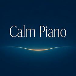 Calm Piano: for Relaxation