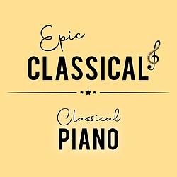 EPIC CLASSICAL - Classical Piano