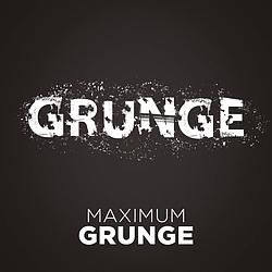 Grunge Maximum