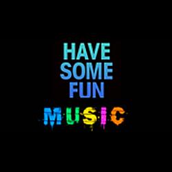 Have Some Fun Music