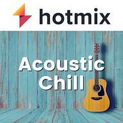 Hotmixradio Acoustic Chill