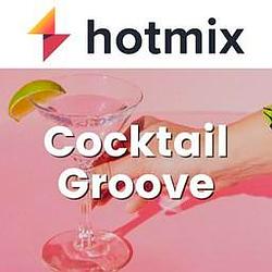 Hotmixradio Cocktail Groove