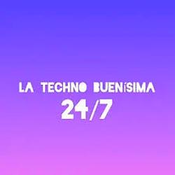 La Techno Buenísima 24/7