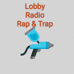 Lobby Radio Rap & Trap