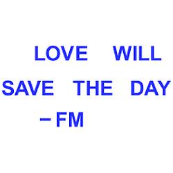 Love Will Save The Day FM