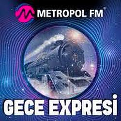 Metropol FM Gece Expresi