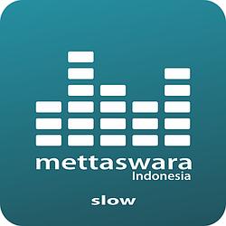 Mettaswara Slow