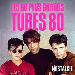 Nostalgie Les 80 Plus Grands Tubes 80