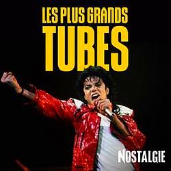 Nostalgie Les Plus Grands Tubes