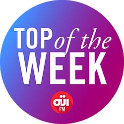 OUI FM Top of the Week