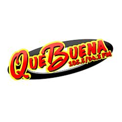 Que Buena 105.5/94.3 FM