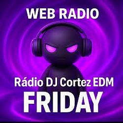 Rádio Dj cortez Edm Fryday