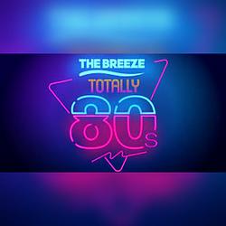 The Breeze Totally 80s